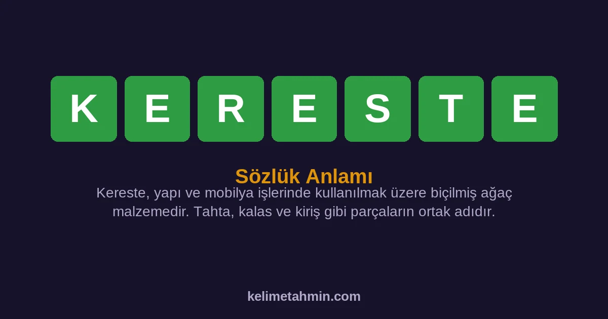 KERESTE KERESTE — anlamı ve örnek cümleler