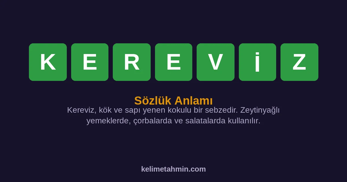 KEREVİZ KEREVİZ — anlamı ve örnek cümleler