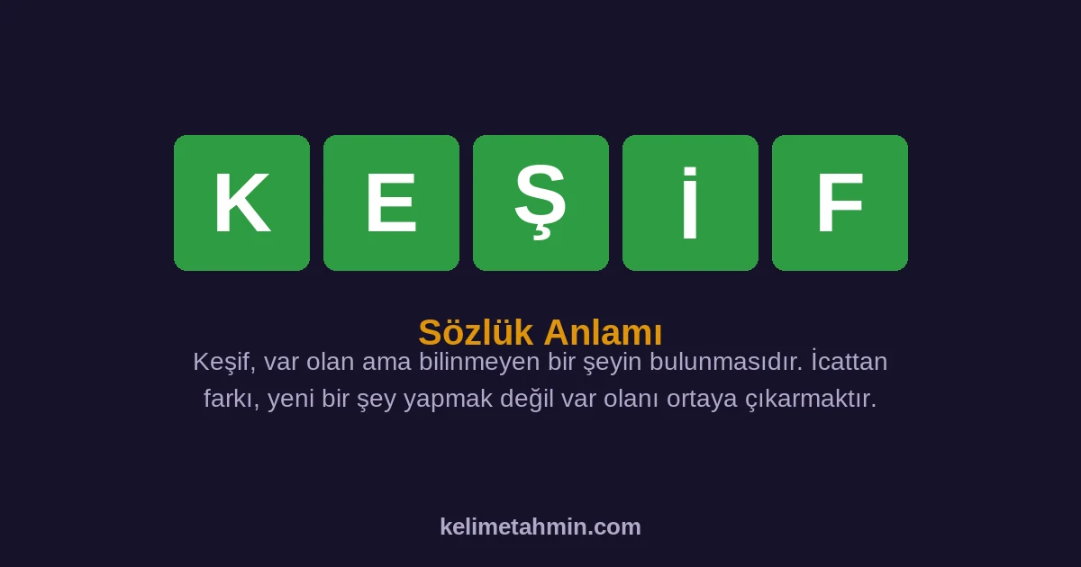 KEŞİF KEŞİF — anlamı ve örnek cümleler