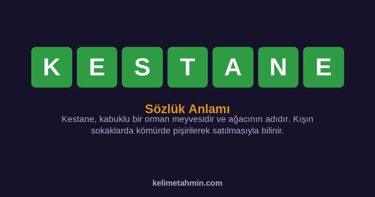 KESTANE KESTANE — anlamı ve örnek cümleler
