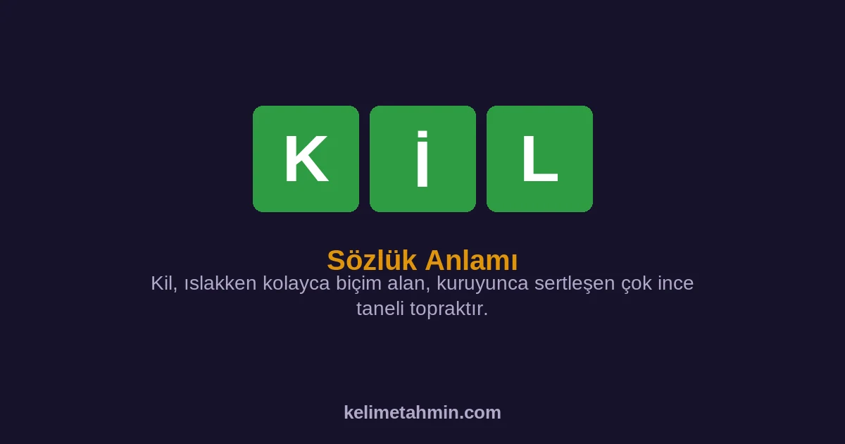 KİL KİL — anlamı ve örnek cümleler