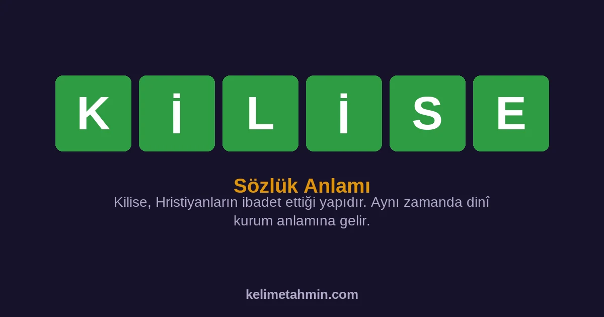 KİLİSE KİLİSE — anlamı ve örnek cümleler
