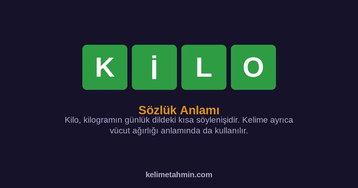 KİLO KİLO — anlamı ve örnek cümleler