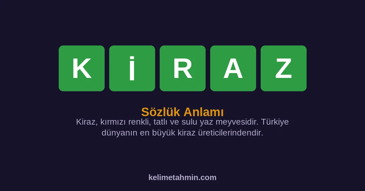 KİRAZ KİRAZ — anlamı ve örnek cümleler