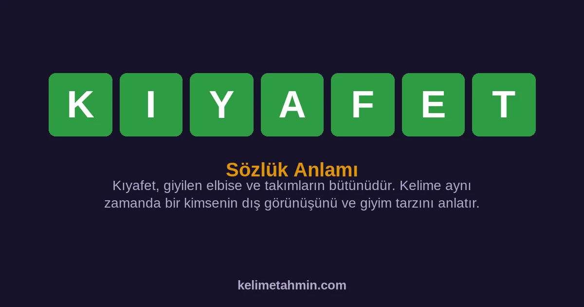 KIYAFET KIYAFET — anlamı ve örnek cümleler