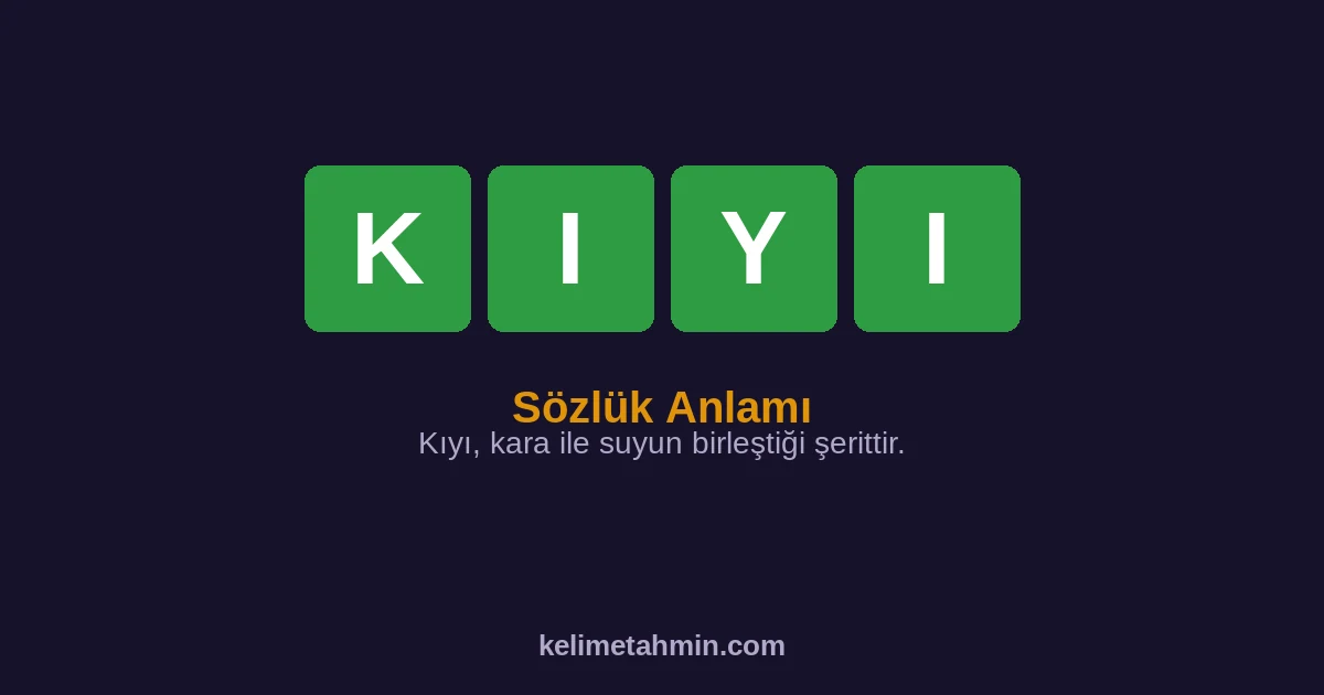 KIYI KIYI — anlamı ve örnek cümleler