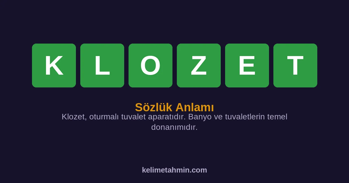 KLOZET KLOZET — anlamı ve örnek cümleler