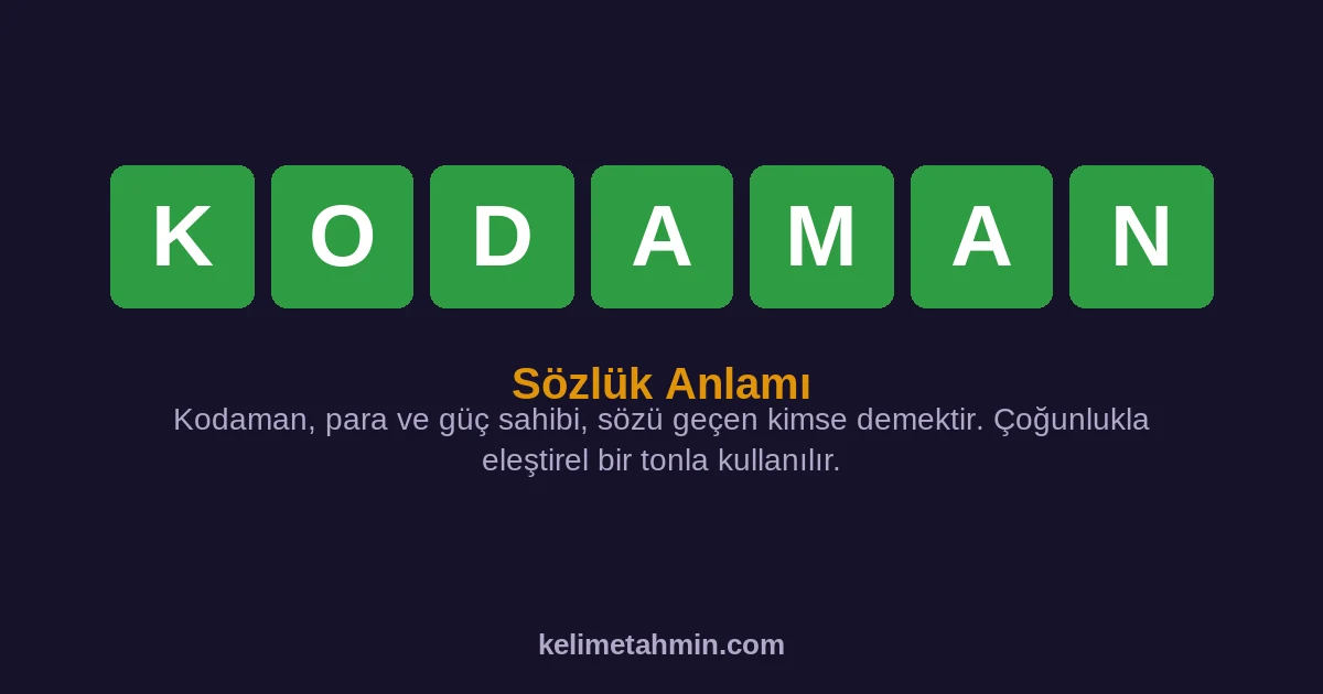 KODAMAN KODAMAN — anlamı ve örnek cümleler