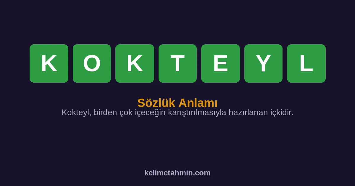 KOKTEYL KOKTEYL — anlamı ve örnek cümleler