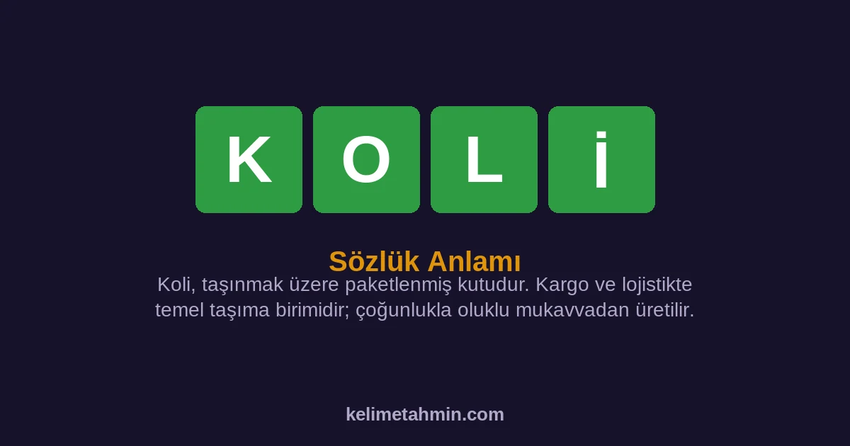 KOLİ KOLİ — anlamı ve örnek cümleler