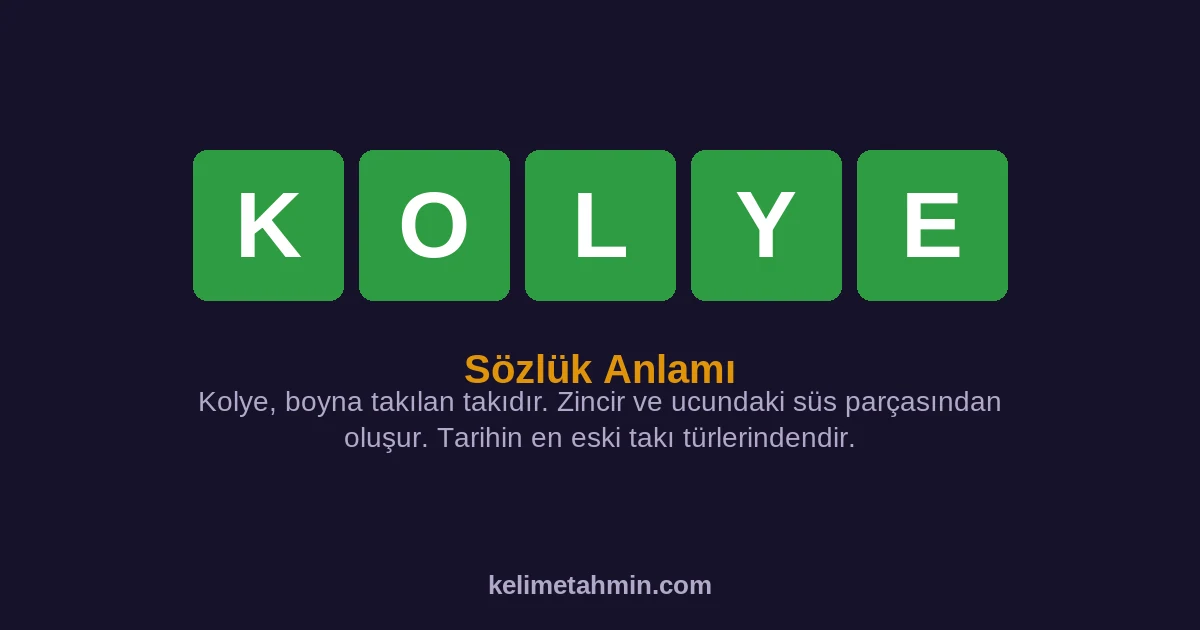 KOLYE KOLYE — anlamı ve örnek cümleler