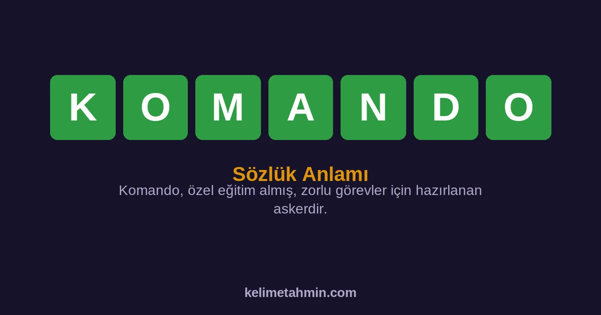 KOMANDO KOMANDO — anlamı ve örnek cümleler