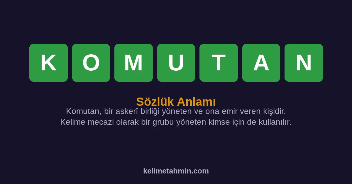 KOMUTAN KOMUTAN — anlamı ve örnek cümleler