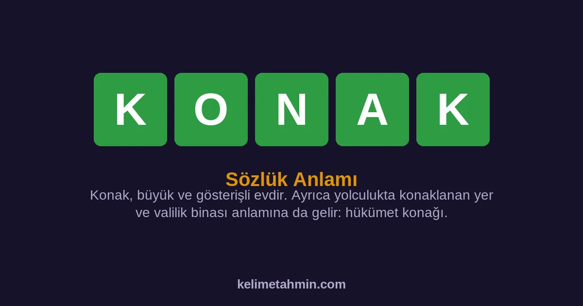 KONAK KONAK — anlamı ve örnek cümleler