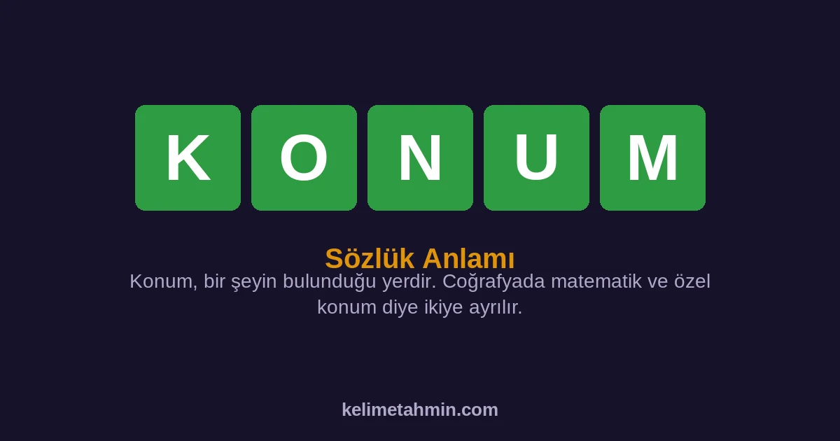KONUM KONUM — anlamı ve örnek cümleler