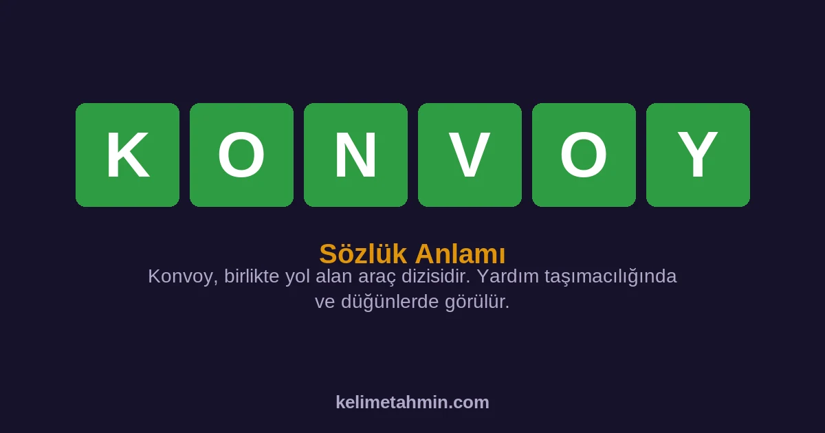 KONVOY KONVOY — anlamı ve örnek cümleler