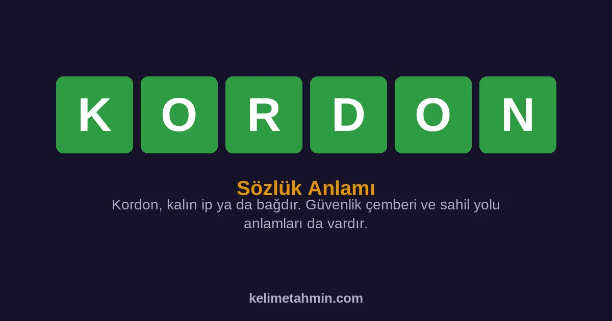 KORDON KORDON — anlamı ve örnek cümleler