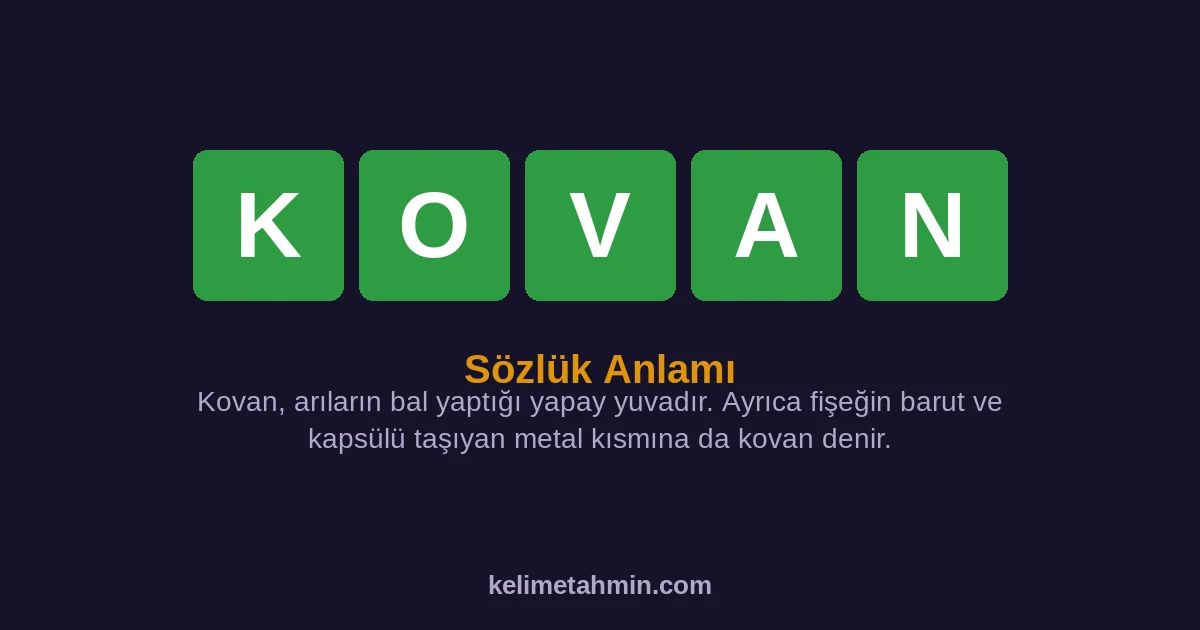 KOVAN KOVAN — anlamı ve örnek cümleler