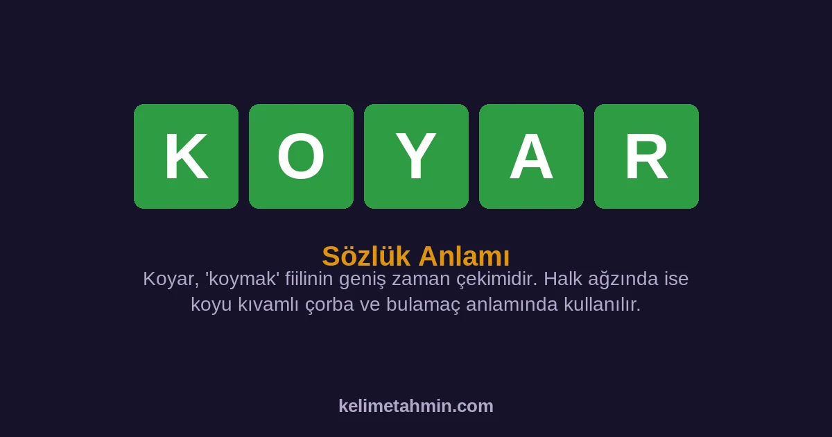 KOYAR KOYAR — anlamı ve örnek cümleler