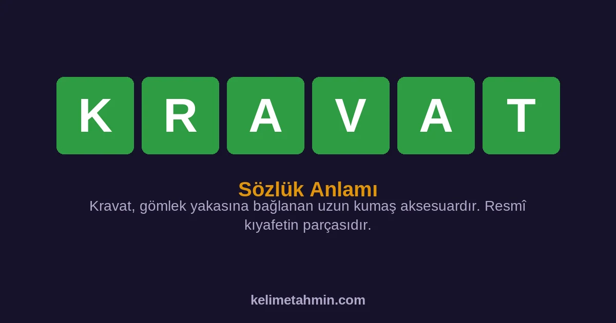 KRAVAT KRAVAT — anlamı ve örnek cümleler