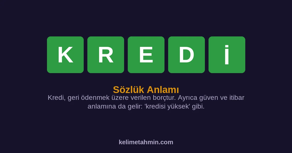 KREDİ KREDİ — anlamı ve örnek cümleler