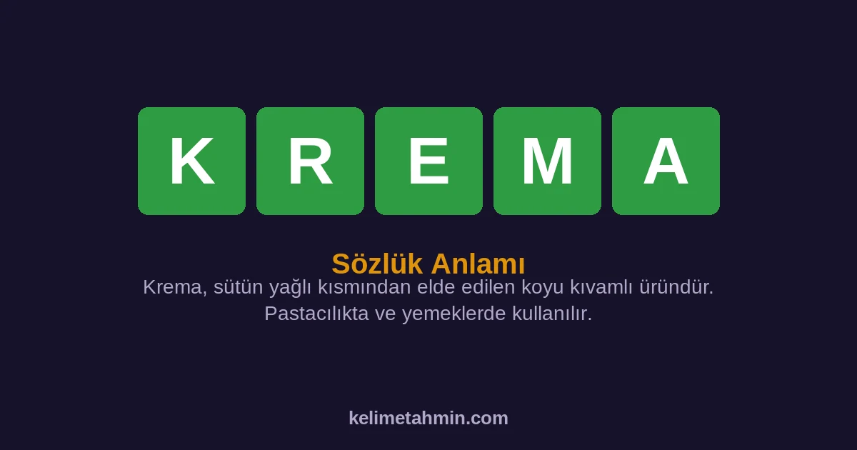 KREMA KREMA — anlamı ve örnek cümleler