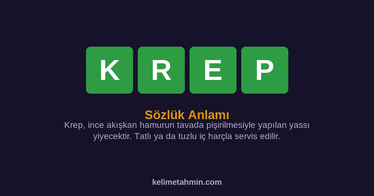 KREP KREP — anlamı ve örnek cümleler
