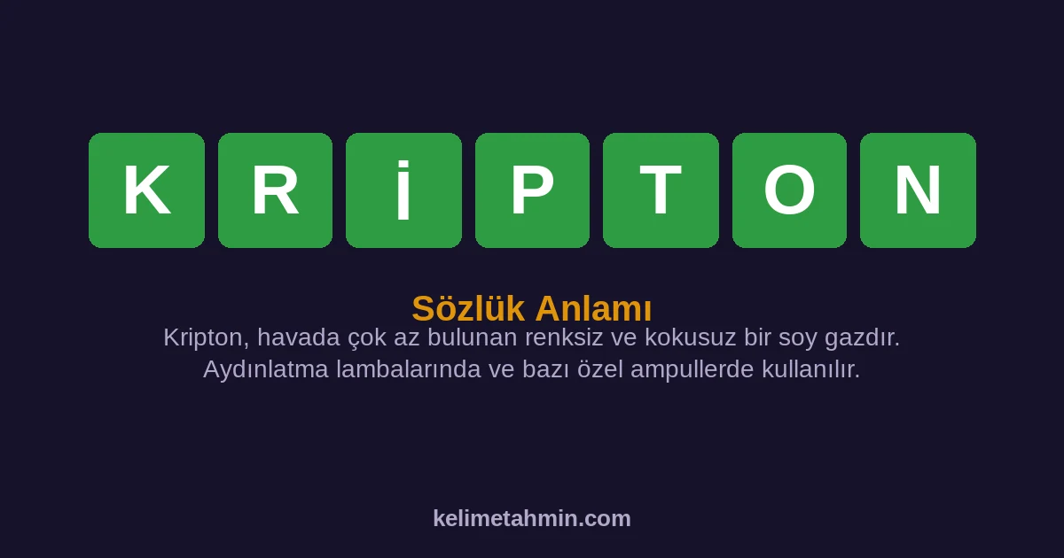 KRİPTON KRİPTON — anlamı ve örnek cümleler