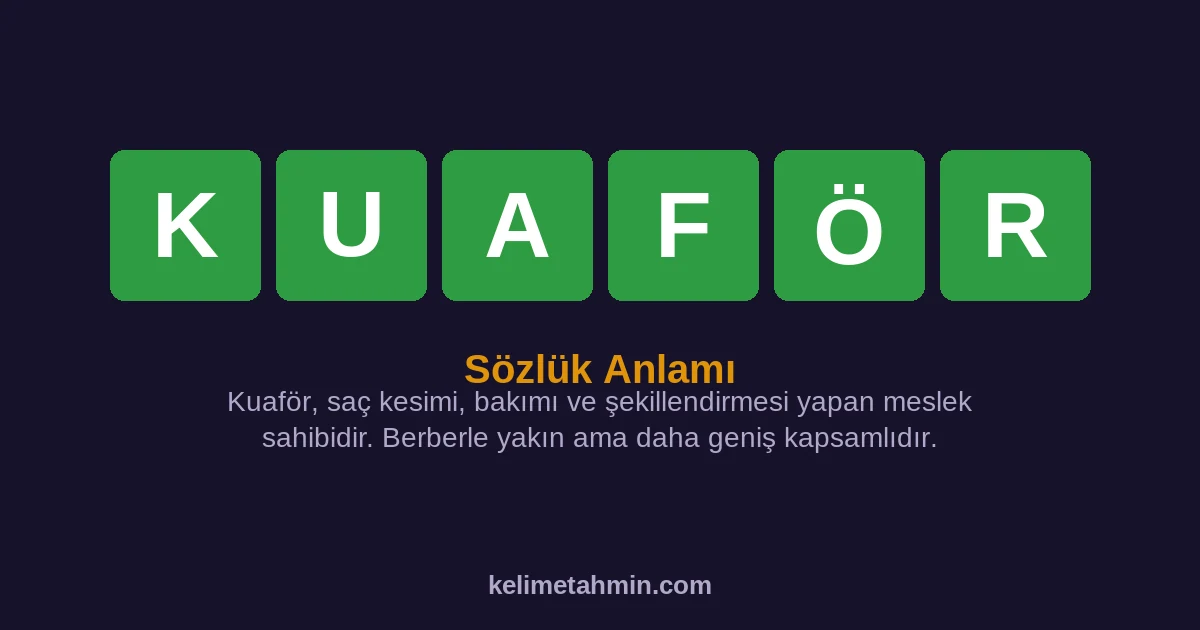 KUAFÖR KUAFÖR — anlamı ve örnek cümleler