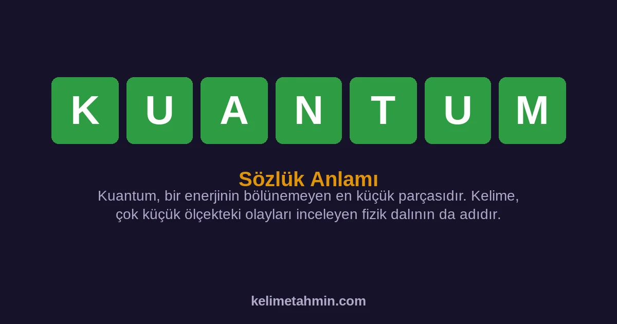 KUANTUM KUANTUM — anlamı ve örnek cümleler
