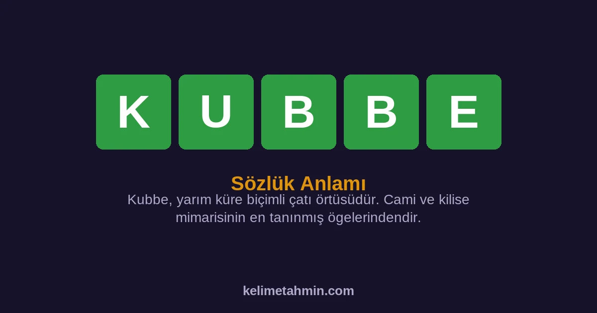 KUBBE KUBBE — anlamı ve örnek cümleler
