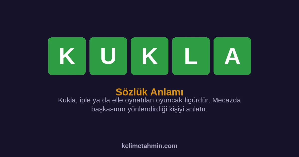 KUKLA KUKLA — anlamı ve örnek cümleler