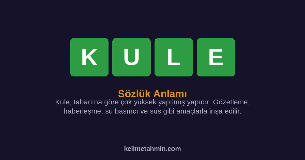 KULE KULE — anlamı ve örnek cümleler
