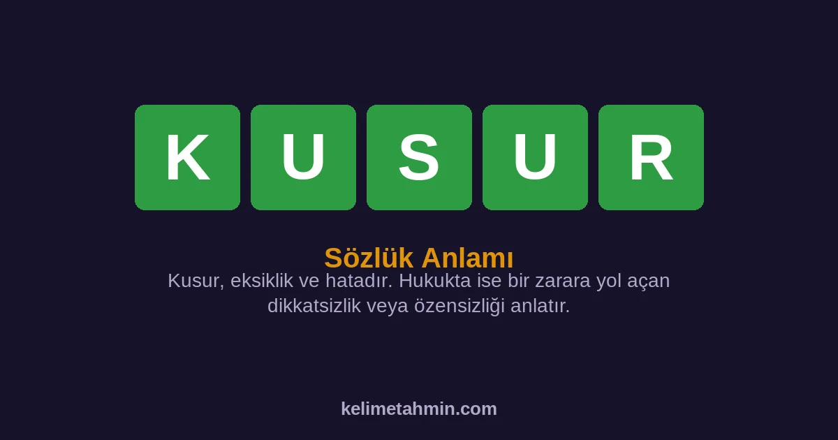 KUSUR KUSUR — anlamı ve örnek cümleler