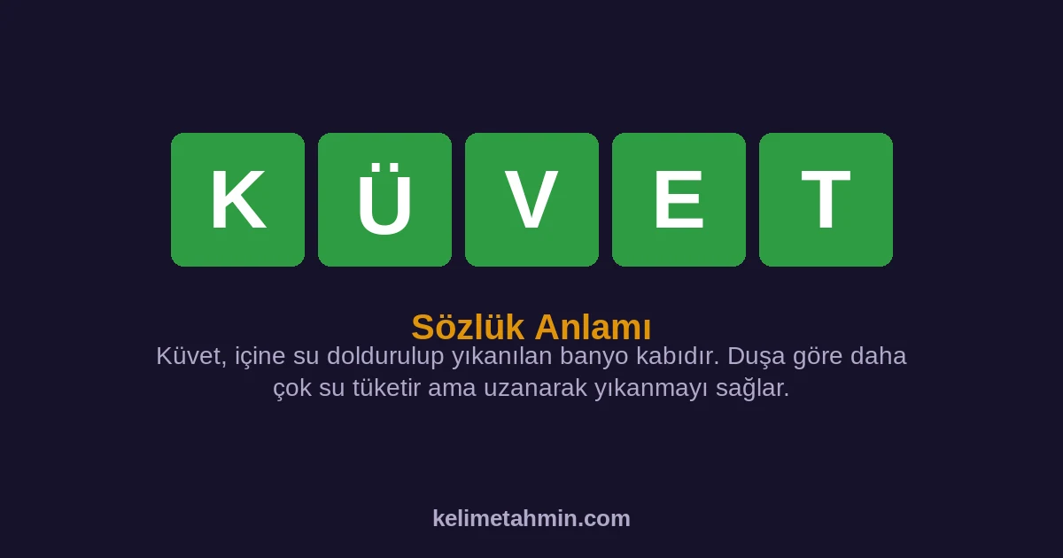 KÜVET KÜVET — anlamı ve örnek cümleler