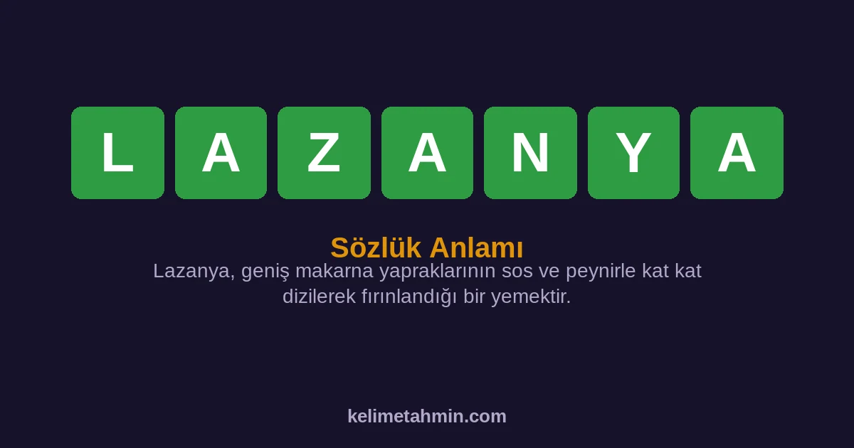 LAZANYA LAZANYA — anlamı ve örnek cümleler