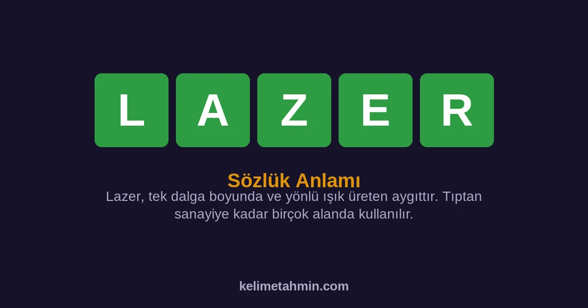 LAZER LAZER — anlamı ve örnek cümleler