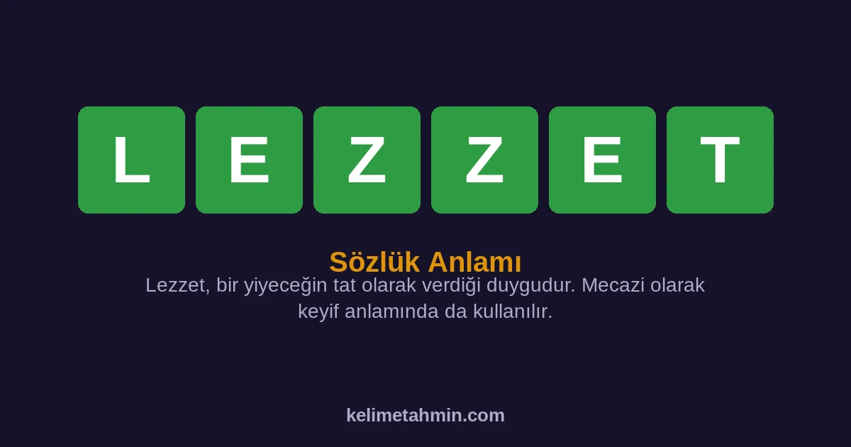 LEZZET LEZZET — anlamı ve örnek cümleler
