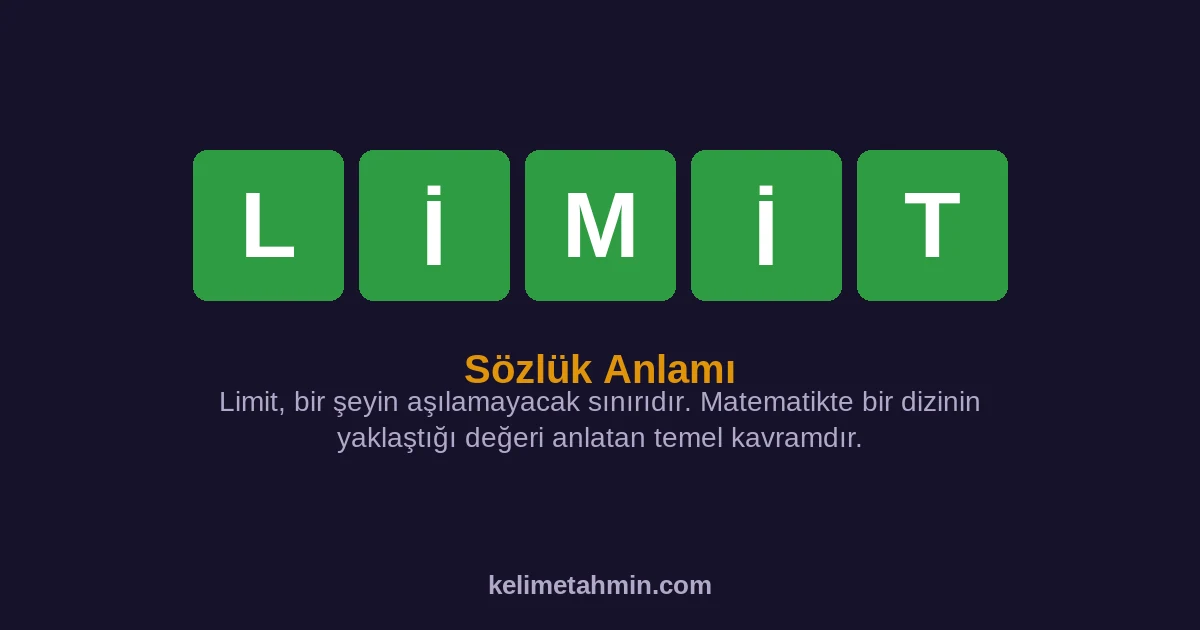 LİMİT LİMİT — anlamı ve örnek cümleler