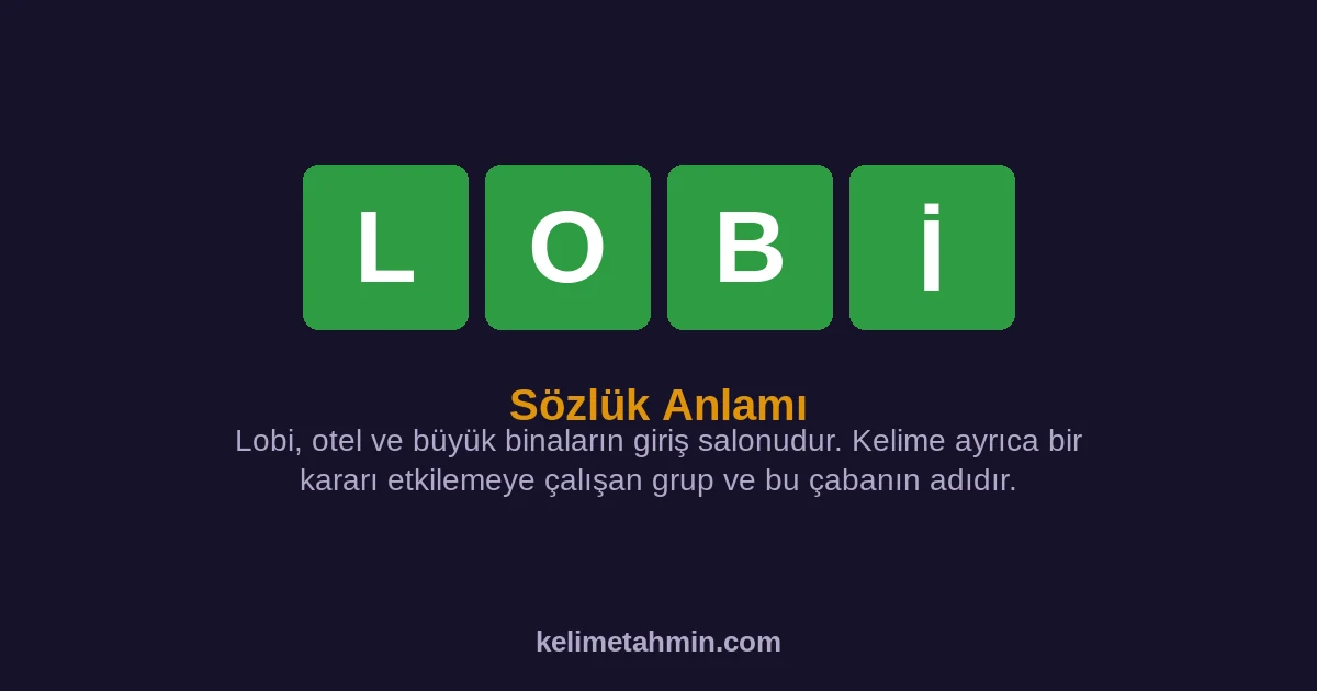 LOBİ LOBİ — anlamı ve örnek cümleler
