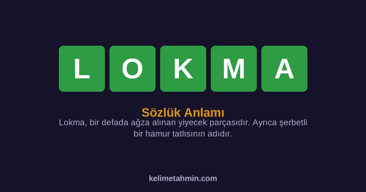 LOKMA LOKMA — anlamı ve örnek cümleler