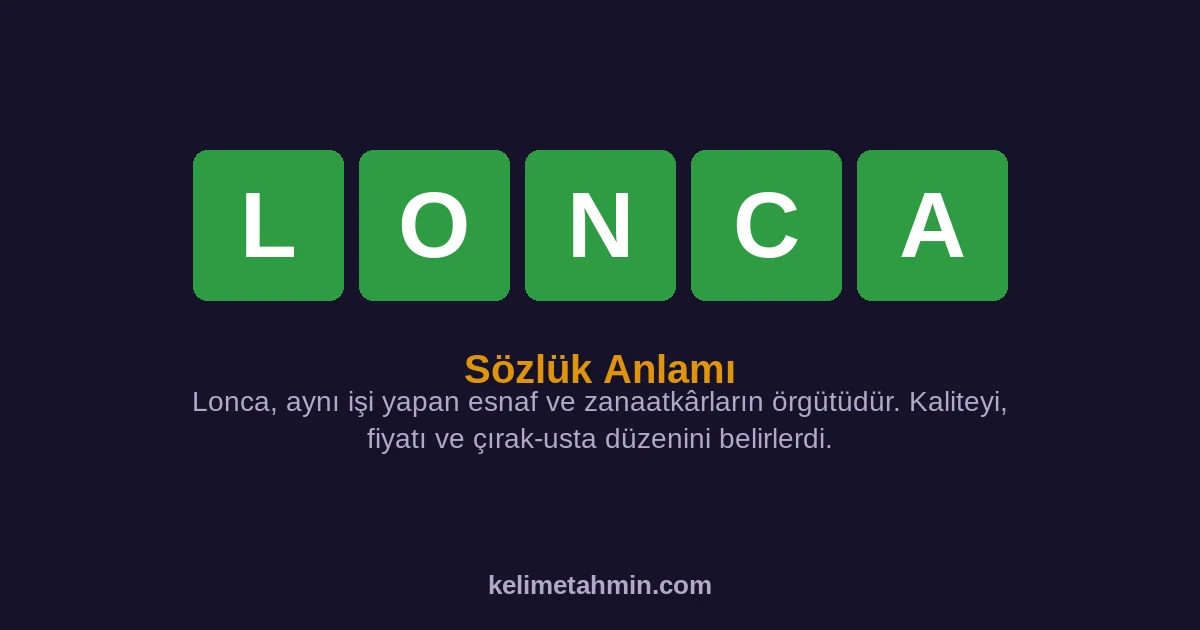 LONCA LONCA — anlamı ve örnek cümleler