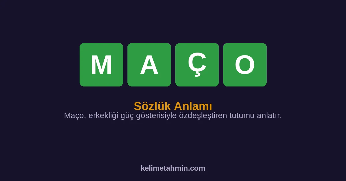 MAÇO MAÇO — anlamı ve örnek cümleler