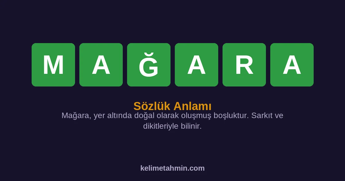 MAĞARA MAĞARA — anlamı ve örnek cümleler