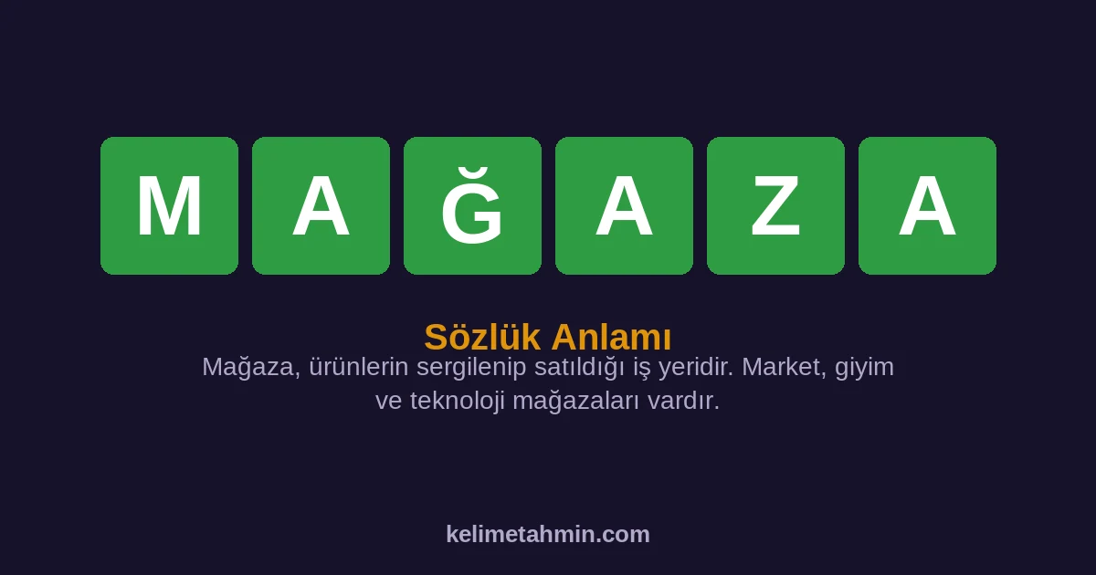 MAĞAZA MAĞAZA — anlamı ve örnek cümleler