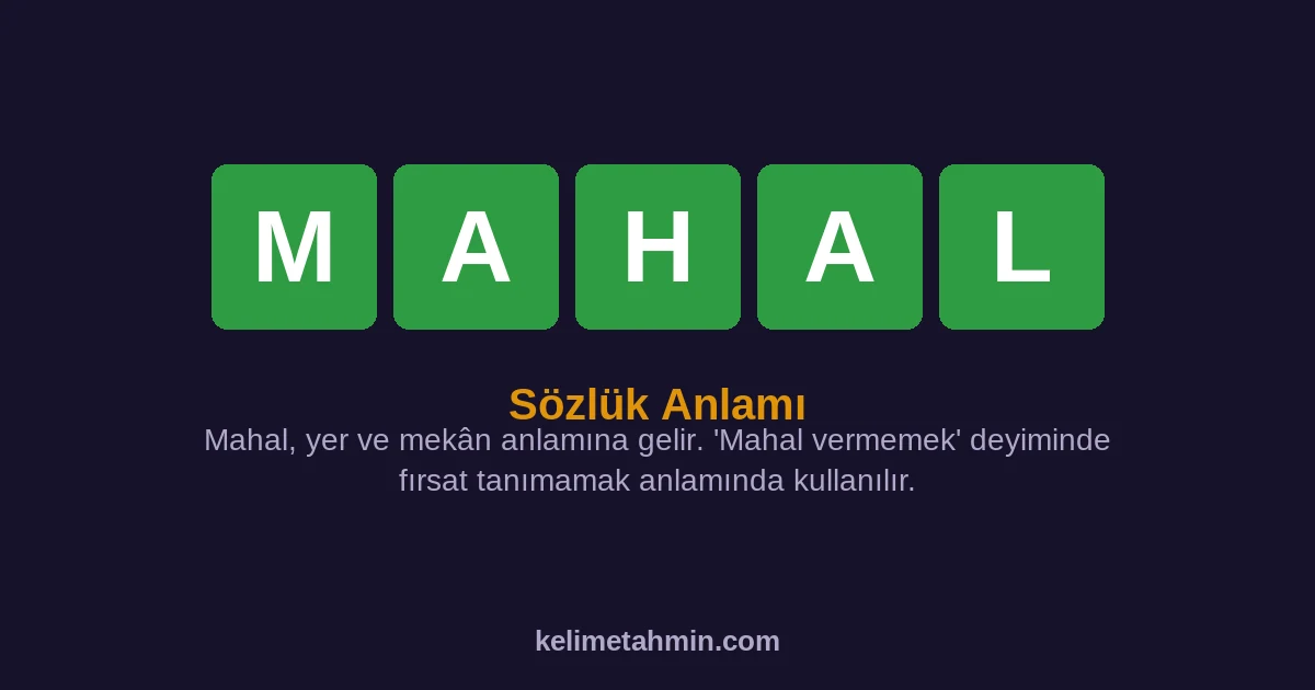 MAHAL MAHAL — anlamı ve örnek cümleler