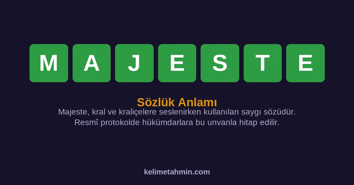 MAJESTE MAJESTE — anlamı ve örnek cümleler