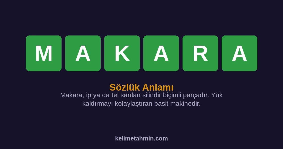MAKARA MAKARA — anlamı ve örnek cümleler