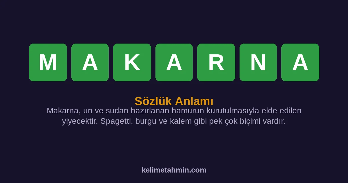 MAKARNA MAKARNA — anlamı ve örnek cümleler