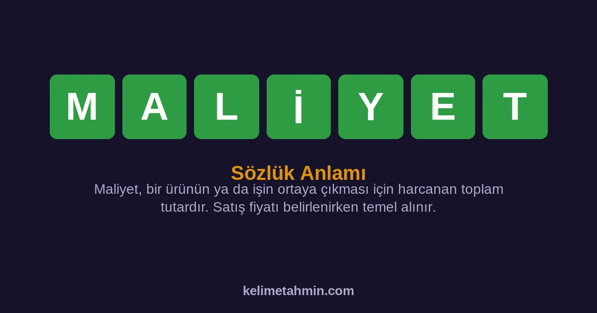 MALİYET MALİYET — anlamı ve örnek cümleler